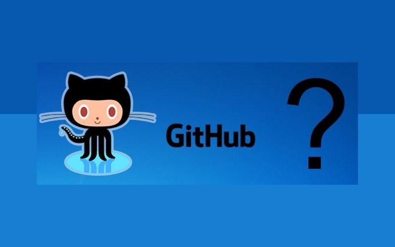 Tìm hiểu khái niệm GitHub là gì?