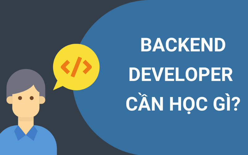 Back-end Developer cần học những gì?