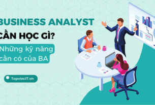 Business Analyst cần học gì? Những kỹ năng cần có của BA