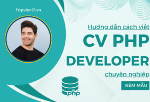Hướng dẫn cách viết CV PHP Developer [Kèm mẫu]