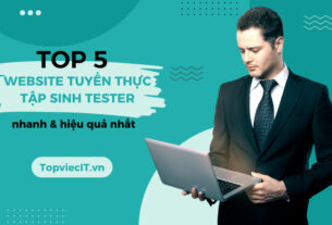 Top 5 website tuyển thực tập sinh Tester nhanh & hiệu quả nhất