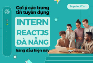 Gợi ý các trang tin tuyển dụng intern ReactJS Đà Nẵng hàng đầu